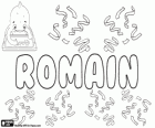 Romain, nombre de origen latino. Derivado de la palabra Romanus, su significado es De Roma