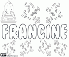 Francine, nombre para niña en varios idiomas. Francine, variante de Françoise (nombre en francés) y de Frances o Francis (nombre en inglés)