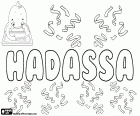 Hadassa, nombre de origen hebreo. Variante de Hadassah. Hadassa, su significado es el árbol del arrayán. Hadassa, nombre bíblico que corresponde a Esther