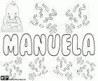 Manuela, nombre de origen hebreo, femenino de Manuel. Manuela, variante de Emanuela, nombre en muchos idiomas