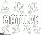 Matilde, nombre femenino de origen germánico, derivado de Mahthildis. Matilde, nombre en español, portugués e italiano. Matilde, variante de Matilda, Mathilde y Mathilda, entre otros