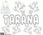 Tarana, variante de Taranah. Tarana, nombre de origen hindú. Tarana, tipo de composición de música vocal hindú