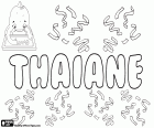 Thaiane, nombre para niña de uso común en Brasil. Thaiane, nombre de origen incierto, podría ser de origen indígena, tupi guaraní, su significado sería estrella o el primer rayo de sol