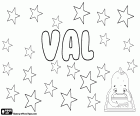 Val, nombre abreviado para Valentina y Valeria. Val también se utiliza como nombre independiente y como nombre femenino y masculino
