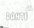 Dante, nombre masculino de origen latino. Dante, abreviación del antiguo nombre Durante. Dante, nombre originalmente italiano que actualmente se utiliza en muchos idiomas