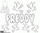 Freddy, variante de Fred y Freddie, entre otros. Diminutivo de origen inglés utilizado para nombres masculinos como Alfredo y Federico, también se utiliza como diminutivo femenino