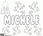 Michele, nombre para niño en italiano. Michele, variante de Michelle, nombre femenino en inglés y francés. En ambos casos derivado del nombre hebreo Mikha'el